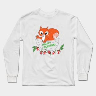 Happy Squirrel – be curious and restless in a happy Sunday Long Sleeve T-Shirt